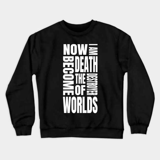 Now I am Become Death Crewneck Sweatshirt by ZePunchlineShop